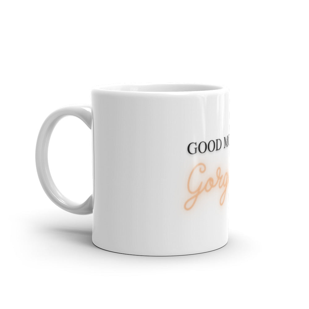 Good Morning Gorgeous White Glossy Mug