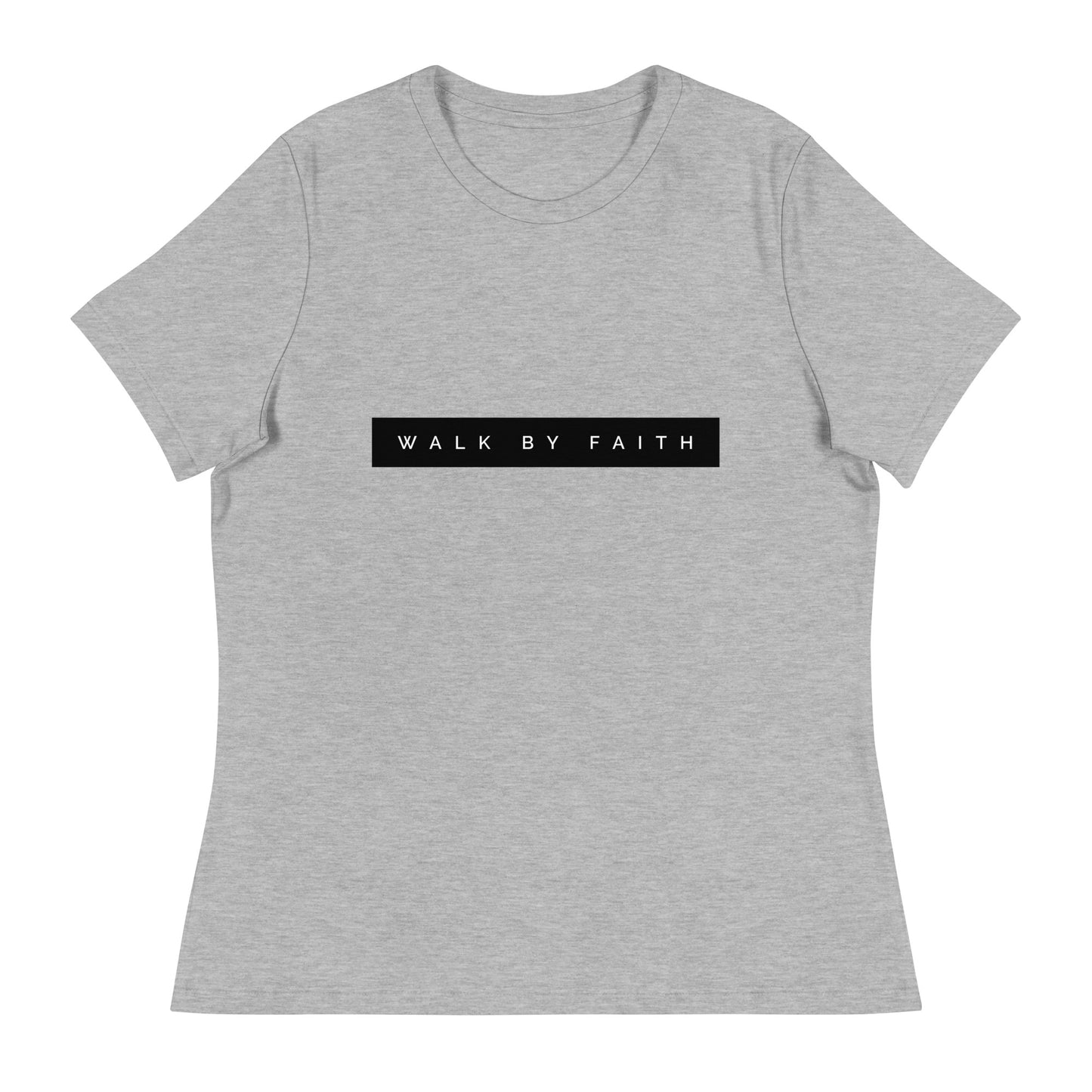 Walk By Faith Women's Relaxed T-Shirt