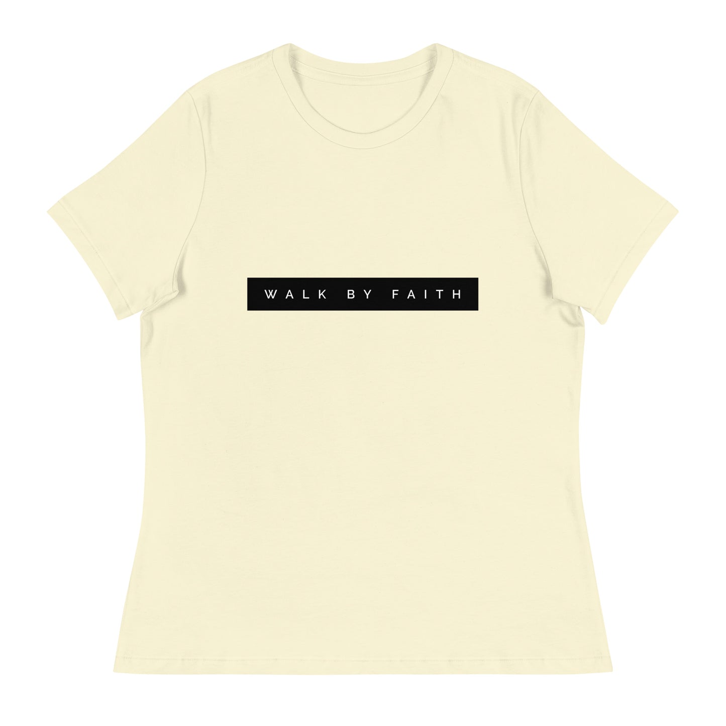 Walk By Faith Women's Relaxed T-Shirt