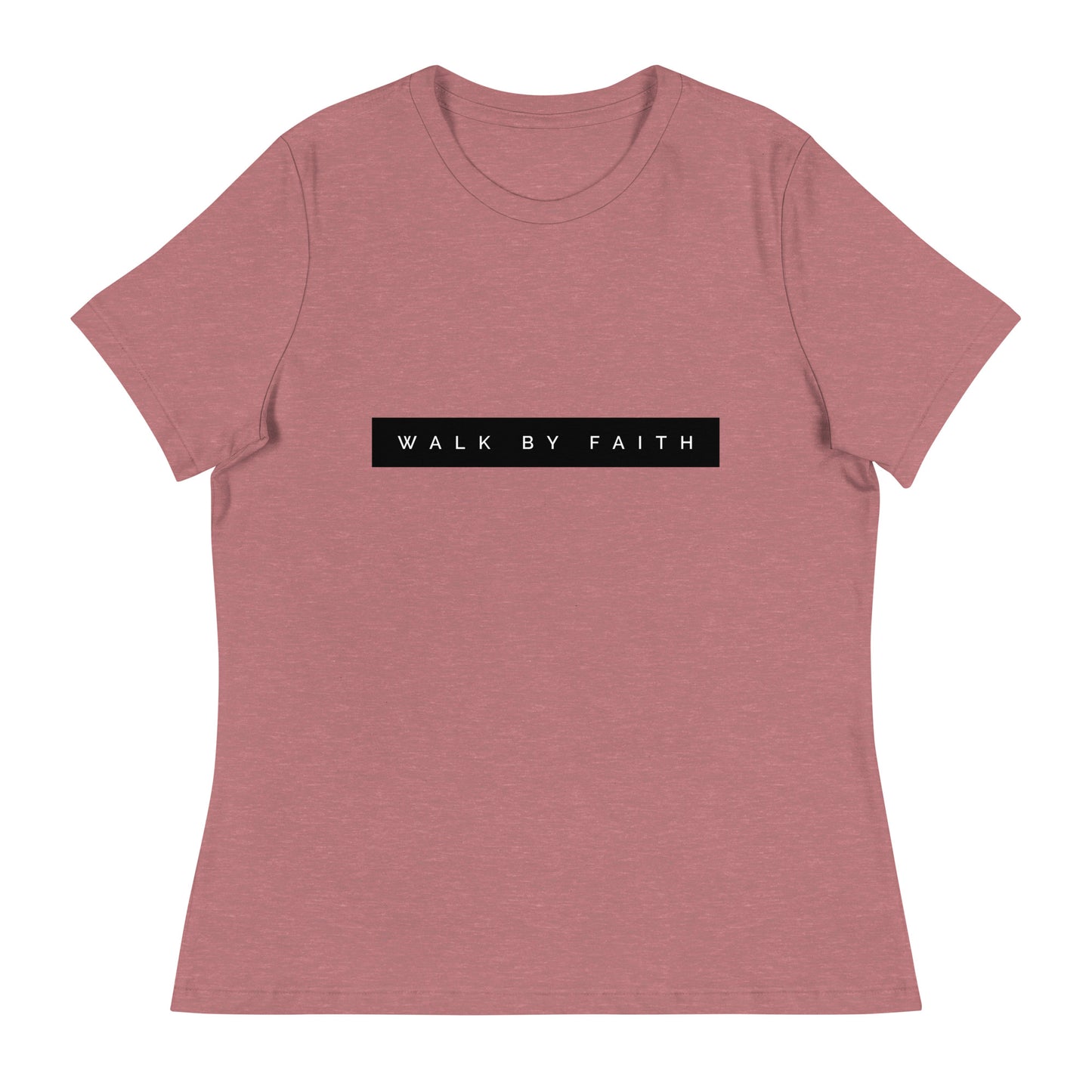 Walk By Faith Women's Relaxed T-Shirt