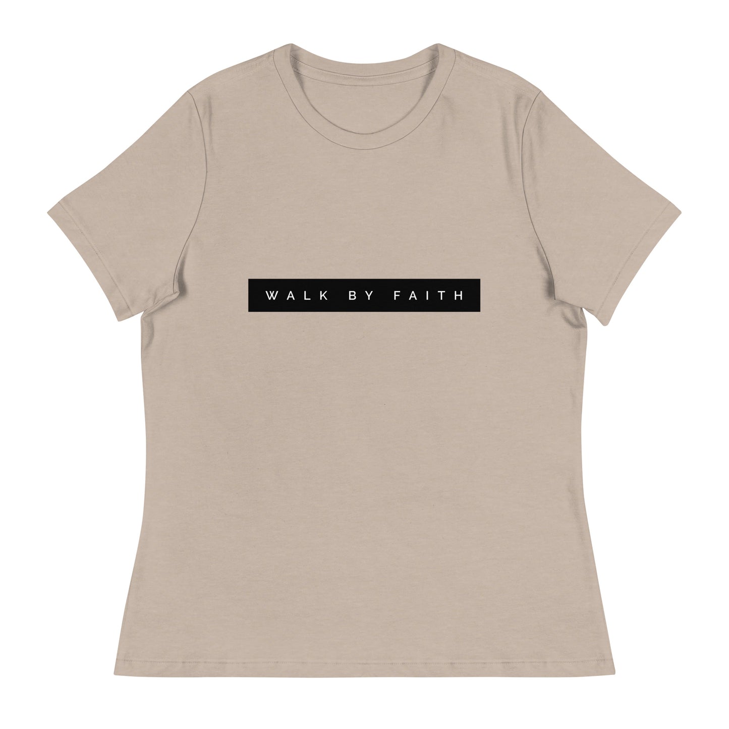 Walk By Faith Women's Relaxed T-Shirt