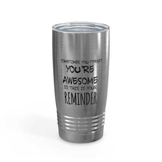 You're Awesome Ringneck Tumbler, 20oz