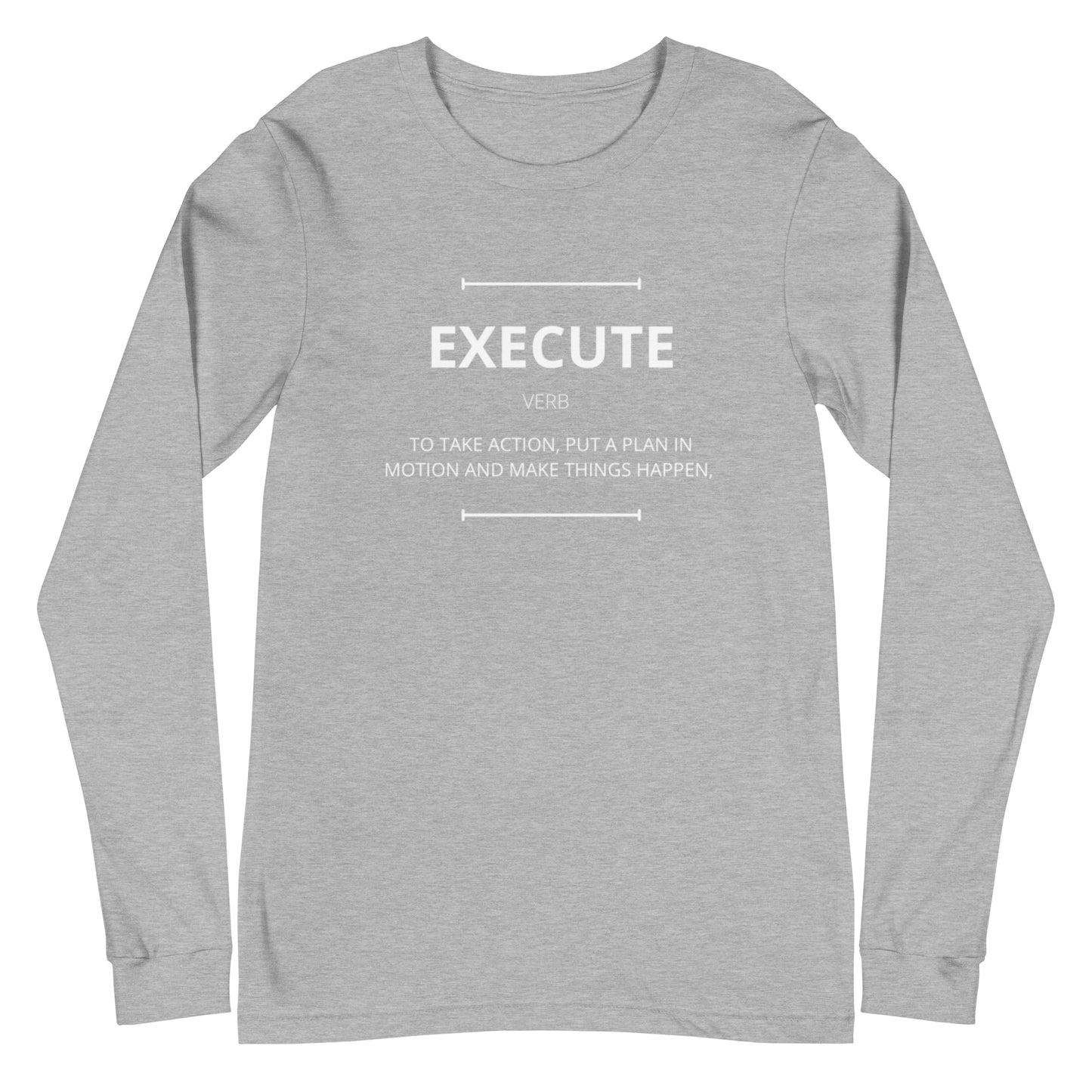 EXECUTE Unisex Long Sleeve Shirt