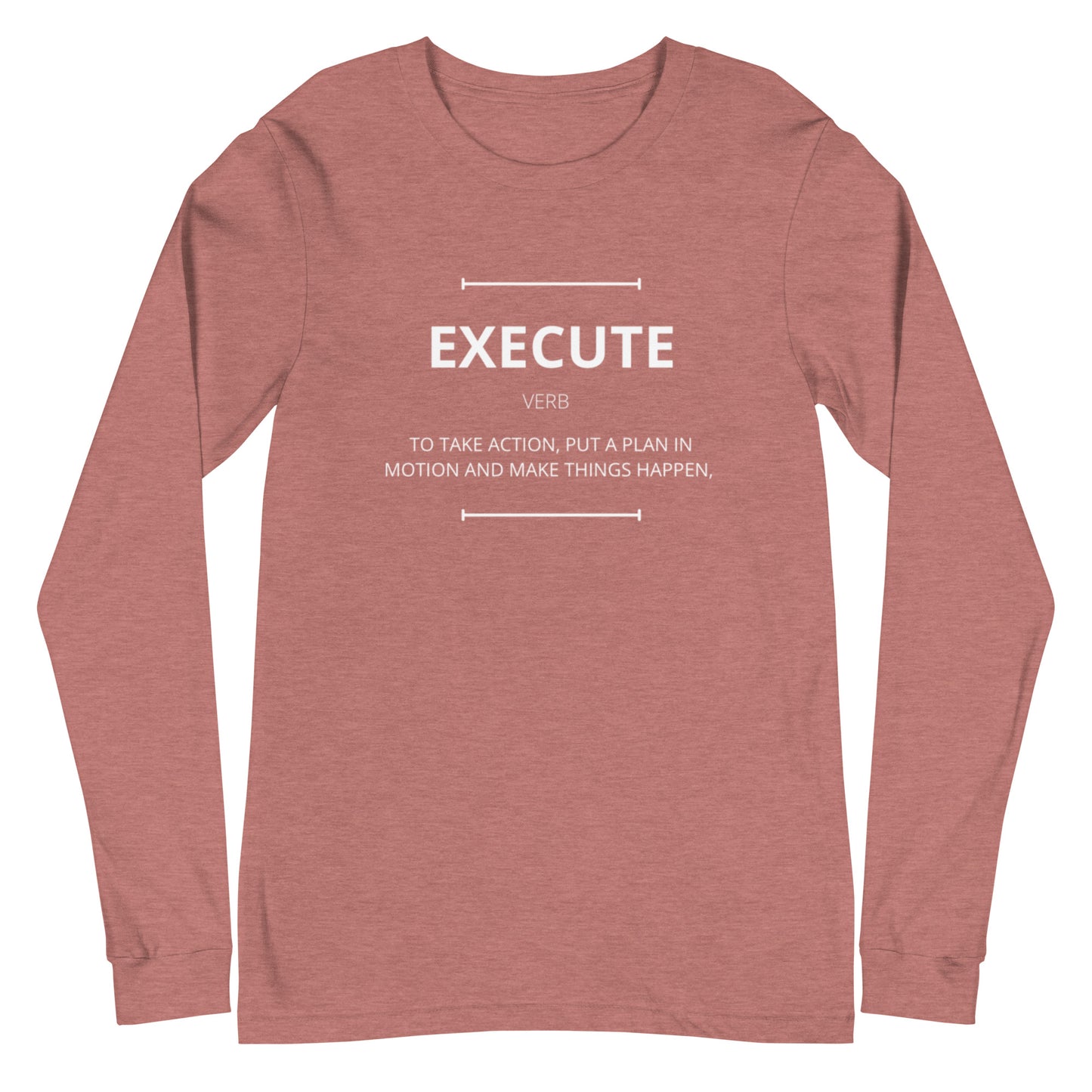 EXECUTE Unisex Long Sleeve Shirt