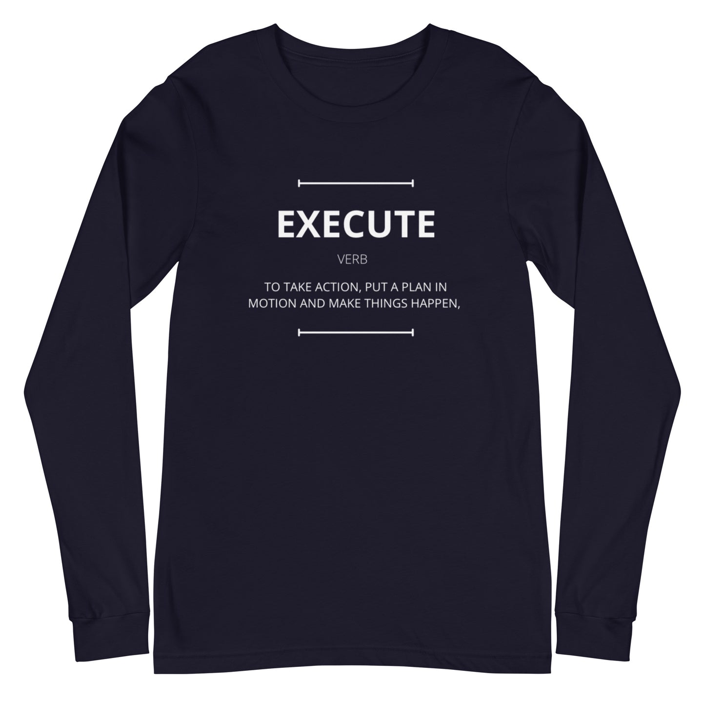 EXECUTE Unisex Long Sleeve Shirt