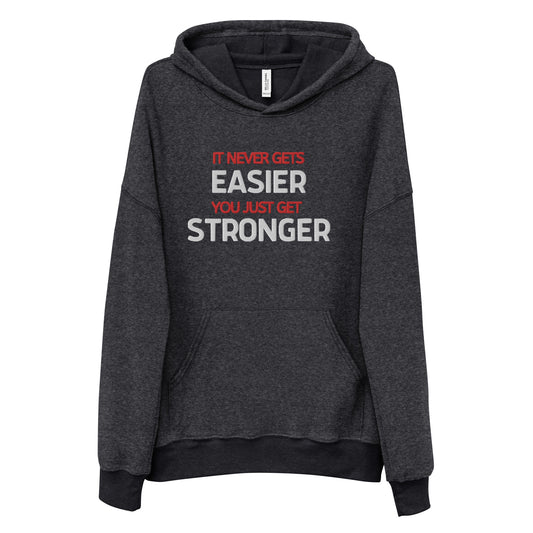 It Never Gets Easier You Get Stronger sueded embroidered  hoodie