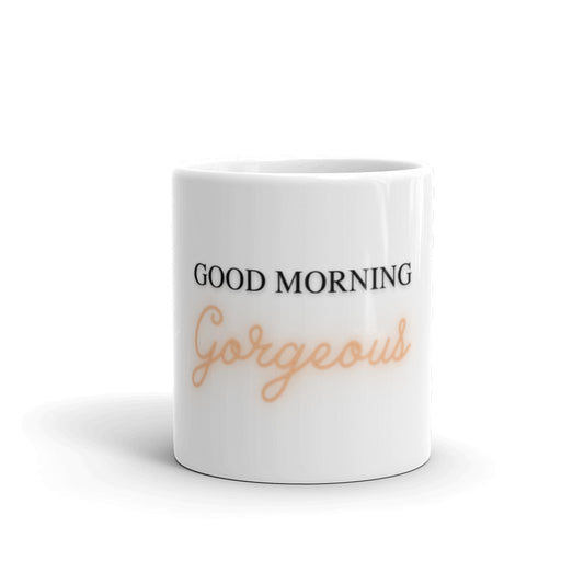 Good Morning Gorgeous White Glossy Mug